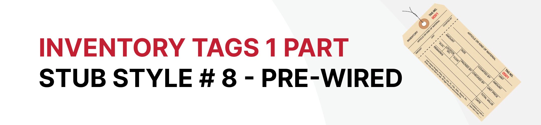 Inventory Tags 1 Part Stub Style # 8 - Pre-Wired